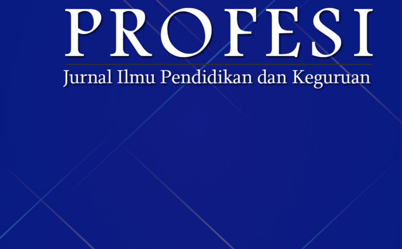 Profesi | Jurnal Ilmu Pendidikan dan Keguruan